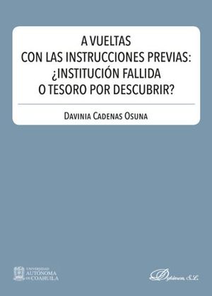 A VUELTAS CON LAS INSTRUCCIONES PREVIAS: ¿INSTITUCIÓN FALLIDA O TESORO POR DESCU