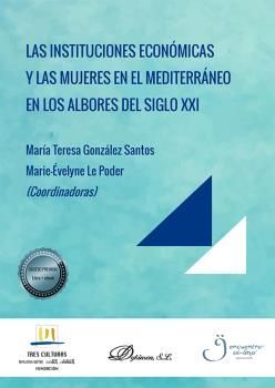 INSTITUCIONES ECONOMICAS Y LAS MUJERES EN EL MEDITERRRANEO EN LOS ALBORES DEL SIGLO XXI