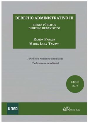 DERECHO ADMINISTRATIVO III. BIENES PÚBLICOS Y DERECHO URBANÍSTICO