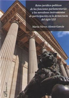 RETOS JURIDICO-POLITICOS DE LAS FUNCIONES PARLAMENTARIAS Y LOS NOVEDOSOS INSTRUMENTOS DE PARTICIPACIÓN EN LA DEMOCRACIA DEL SIGLO XXI