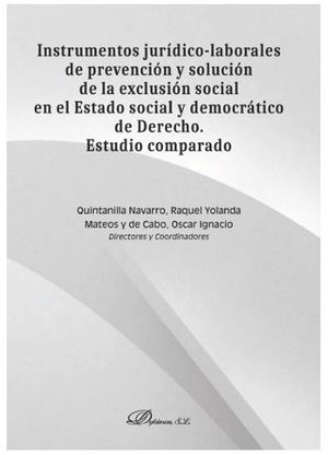 INSTRUMENTOS JURIDICO-LABORALES DE PREVENCION Y SOLUCION DE LA EXCLUSION SOCIAL EN EL ESTADO SOCIAL Y DEMOCRÁTICO DE DERECHO. ESTUDIO COMPARADO
