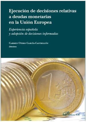 EJECUCIÓN DE DECISIONES RELATIVAS A DEUDAS MONETARIAS EN LA UNIÓN EUROPEA