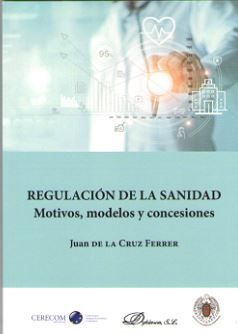 REGULACIÓN DE LA SANIDAD. MOTIVOS, MODELOS Y CONCESIONES