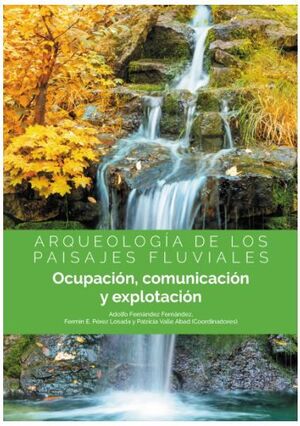 ARQUEOLOGIA DE LOS PAISAJES FLUVIALES  (ENERGIAS RENOVABLES)