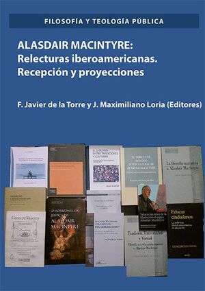 ALASDAIR MACINTYRE: RELECTURAS IBEROAMERICANAS. RECEPCIÓN Y PROYECCIONES
