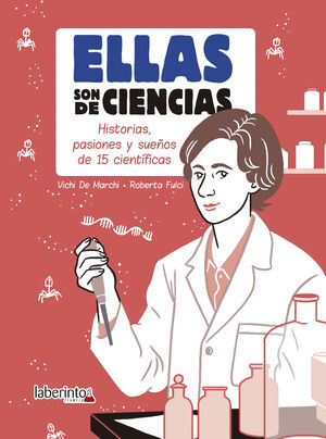 ELLAS SON DE CIENCIAS. HISTORIAS, PASIONES Y SUEÑOS DE 15 CIENTIFICAS