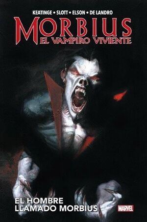 MORBIUS EL VAMPIRO VIVENTE : EL HOMBRE LLAMADO MORBIUS