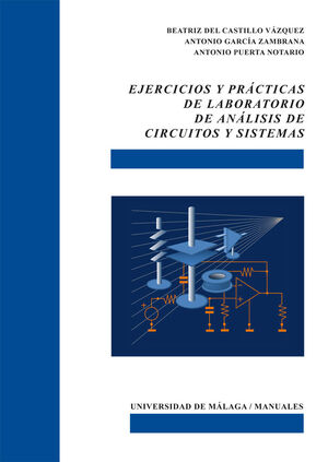 EJERCICIOS Y PRÁCTICAS DE LABORATORIO DE ANÁLISIS DE CIRCUITOS Y SISTEMAS