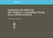 ESQUEMAS DE DERECHO DEL TRABAJO Y SEGURIDAD SOCIAL DE LA UNIÓN EUROPEA