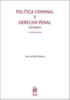 POLÍTICA CRIMINAL Y DERECHO PENAL TOMO I Y II. 3ª ED. ACTUALIZADA