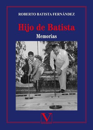 HIJO DE BATISTA MEMORIAS