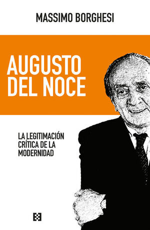 AUGUSTO DEL NOCE.LA LEGITIMACION CRITICA DE LA MODERNIDAD