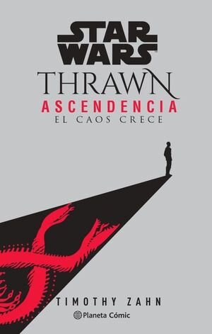 STAR WARS THRAWN ASCENDENCIA Nº 01 - EL CAOS CRECE (NOVELA)