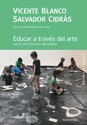 EDUCAR A TRAVÉS DEL ARTE. HACIA UNA ESCUELA IMAGINARIA