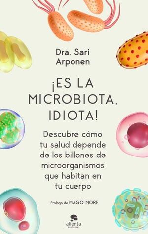 ¡ES LA MICROBIOTA, IDIOTA!