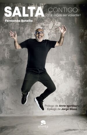SALTA CONTIGO. ¿Y SI ELIGES SER VALIENTE?