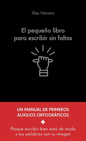 PEQUEÑO LIBRO PARA ESCRIBIR SIN FALTAS, EL