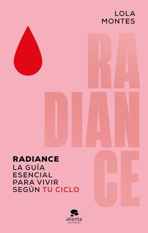 RADIANCE. LA GUÍA ESENCIAL PARA VIVIR SEGÚN TU CICLO