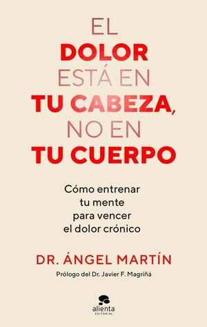 EL DOLOR ESTA EN TU CABEZA, NO EN TU CUERPO