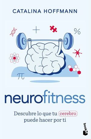 NEUROFITNESS DESCUBRE LO QUE TU CEREBRO PUEDE HACER POR TI