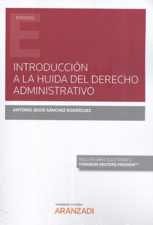 INTRODUCCIÓN A LA HUIDA DEL DERECHO ADMINISTRATIVO