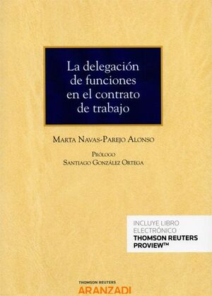 DELEGACIÓN DE FUNCIONES EN EL CONTRATO DE TRABAJO, LA (DÚO)