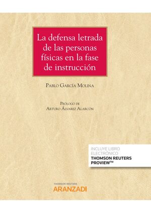 DEFENSA LETRADA DE LAS PERSONAS FÍSICAS EN LA FASE DE INSTRUCCIÓN, LA