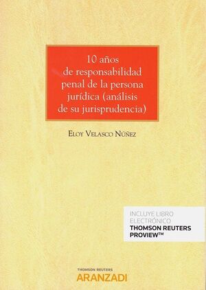 10 AÑOS DE RESPONSABILIDAD PENAL DE LA PERSONA JURÍDICA (ANÁLISIS DE SU JURISPRU