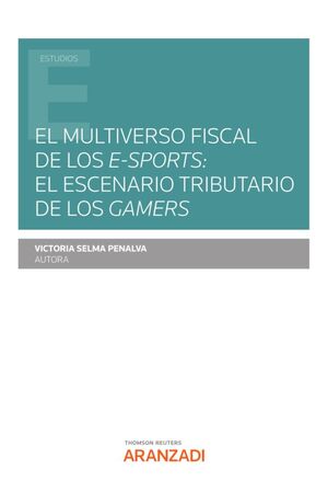 EL MULTIVERSO FISCAL DE LOS E-SPORTS: EL ESCENARIO TRIBUTARIO DE LOS GAMERS (PAP