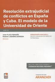 RESOLUCIÓN EXTRAJUDICIAL DE CONFLICTOS EN ESPAÑA Y CUBA.