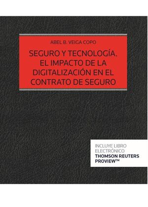 SEGURO Y TECNOLOGÍA. EL IMPACTO DE LA DIGITALIZACIÓN EN EL CONTRATO DE SEGURO (P
