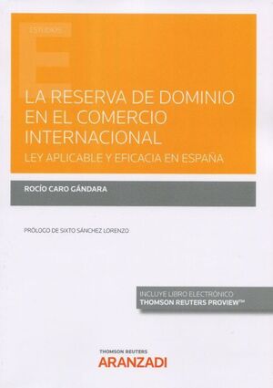 RESERVA DE DOMINIO EN EL CONTRATO INTERNACIONAL, LA. LEY APLICABLE Y EFICACIA EN ESPAÑA