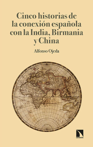 5 HISTORIAS DE CONEXION ESPAÑOLA INDIA, BIRMANIA Y CHINA