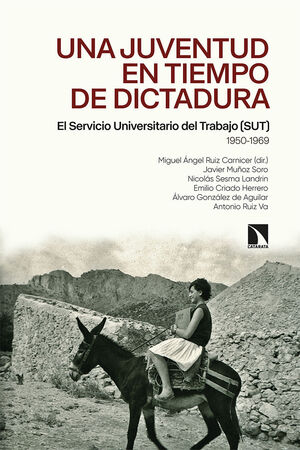 UNA JUVENTUD EN TIEMPOS DE DICTADURA. EL SERVICIO UNIVERSITARIO DEL TRABAJO (SUT) (1950-1969)