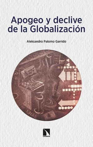 APOGEO Y DECLIVE DE LA GLOBALIZACION