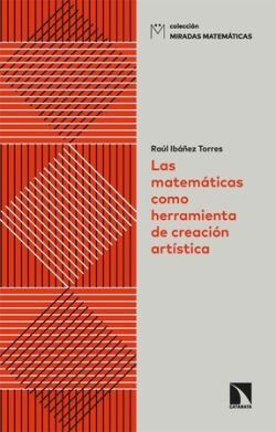 LAS MATEMÁTICAS COMO HERRAMIENTA DE CREACIÓN ARTÍSTICA