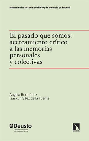 EL PASADO QUE SOMOS: ACERCAMIENTO CRÍTICO A LAS MEMORIAS PERSONALES Y COLECTIVAS