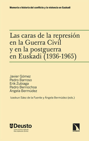 LAS CARAS DE LA REPRESIÓN EN GUERRA CIVIL Y EN POSTGUERRA EN EUSKADI (1936