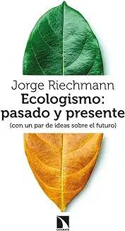 ECOLOGISMO: PASADO Y PRESENTE