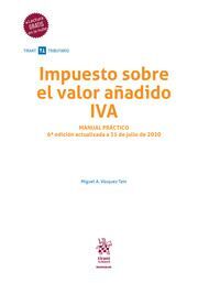 IMPUESTO SOBRE EL VALOR AÑADIDO IVA. MANUAL PRÁCTICO