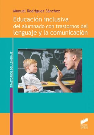EDUCACIÓN INCLUSIVA DEL ALUMNADO CON TRASTORNOS DEL LENGUAJE Y LA COMUNICACIÓN