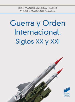 GUERRA Y ORDEN INTERNACIONAL. SIGLOS XX Y XXI