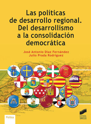 LAS POLÍTICAS DE DESARROLLO REGIONAL. DEL DESARROLLISMO A LA CONSOLIDACIÓN DEMOC