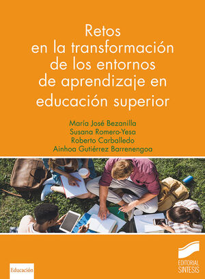 RETOS EN LA TRANSFORMACIO´N DE LOS ENTORNOS DE APRENDIZAJE EN EDUCACIO´N SUPERIO