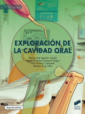 EXPLORACIO´N DE LA CAVIDAD ORAL (2.ª EDICIO´N)