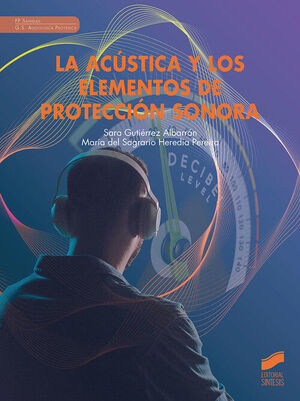 LA ACÚSTICA Y LOS ELEMENTOS DE PROTECCIÓN SONORA