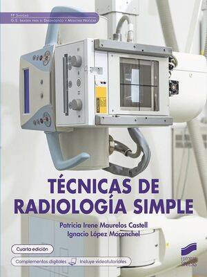TÉCNICAS DE RADIOLOGÍA SIMPLE (CUARTA EDICIÓN)