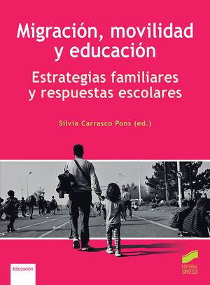 MIGRACIÓN, MOVILIDAD Y EDUCACIÓN. ESTRATEGIAS FAMILIARES Y RESPUESTAS ESCOLARES