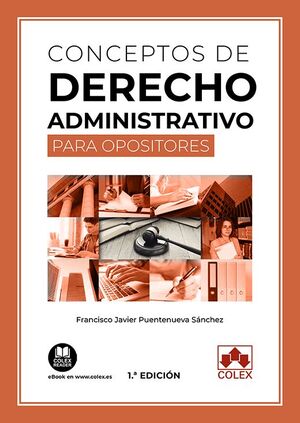 CONCEPTOS DE DERECHO ADMINISTRATIVO PARA OPOSITORES