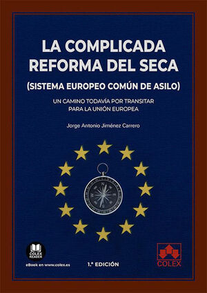 LA COMPLICADA REFORMA DEL SECA (SISTEMA EUROPEO COMUN DE ASILO)